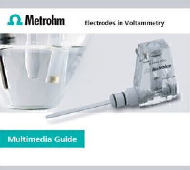 Free Multimedia Guide ‘Electrodes in Voltammetry’ now Available
